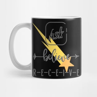 Ask Believe Receive/ Law of attraction/ Subconscious mind Mug